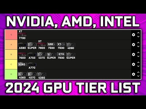 Mid 2024 New GPU Tier List - AMD, Nvidia, & Intel