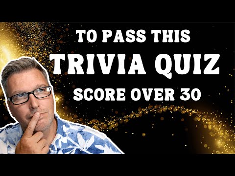 Can You Pass This Trivia Quiz? | Score over 30 correct = Pass