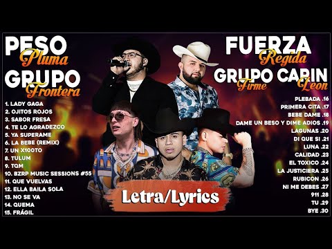 Peso Pluma, Grupo Frontera, Fuerza Regida, Carin Leon, Grupo Firme  Mejores Canciones 2023 (Letra)