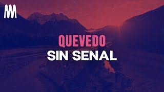 Quevedo, Ovy On The Drums - Sin Señal (Letra/Lyrics)