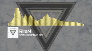 RiraN - Unshakable (Album Ver.)