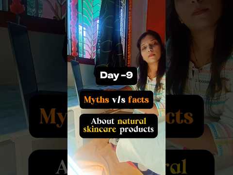 Day9 myths v/s facts about natural care products|home made beauty products| #nourish #supercleanse