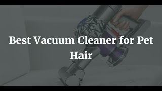 Top 5 Best Vacuum Cleaner For Pet Hair