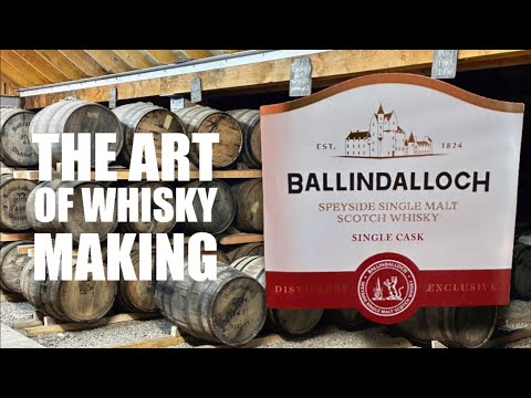 Ballindalloch Distillery - The Art of Whisky Making