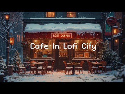 Cafe In Lofi City ☕️ Lofi Hip Hop Radio 📻 Lofi Music To Study/ Chill/ Stress Relief