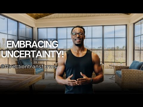 Embracing Uncertainty #directiontransforms #emotional #mindset #mentality #motivation #transformers