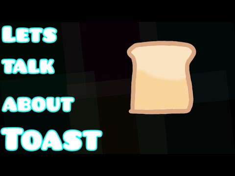 Lets Talk About Toast