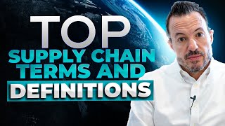 Top 10 Supply Chain Terms and Definitions [Procurement, Logistics, Warehouse Management, etc.]