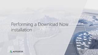 Use Download Now to install Autodesk software