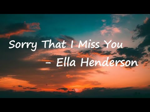 Ella Henderson – Sorry That I Miss You Lyrics