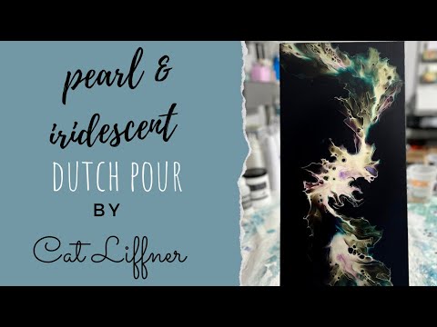 Pearl and Iridescent Dutch Pour