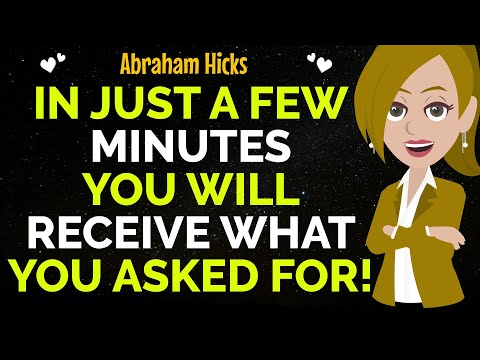 In Just A Few Minutes, You Will Receive What You Asked For !✨✅Abraham Hicks 2025