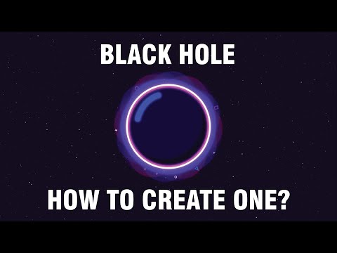 How To Create A Black Hole