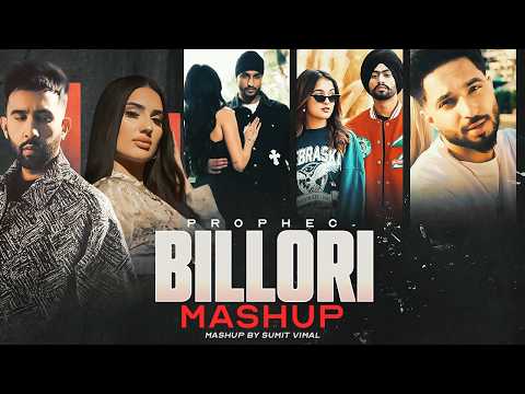 Billori Mashup | Punjabi Love Mashup 2024 | The Prophec ft.Tegi Pannu & Sukha | Latest Punjabi Songs