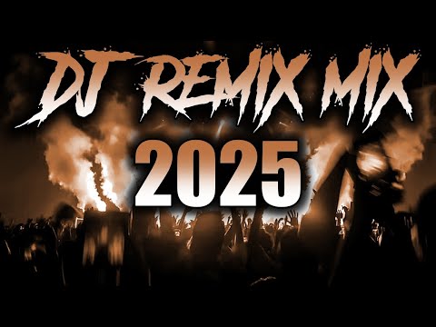 DJ REMIX 2025 - Remixes & Mashups of Popular Songs 2025 | DJ Remix Club Music Dance Party Mix 2024 🥳