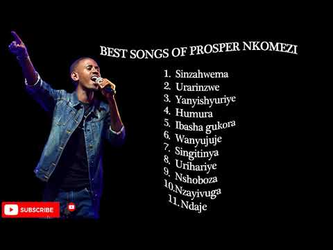 Prosper Nkomezi Best Songs 2021   Prosper Nkomezi Greatest Full Album 2021