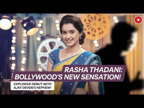 राशा थडानी की प्रेरणादायक जीवनी "Rasha Thadani: Bollywood's New Sensation Unveiled!"