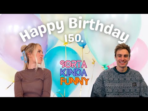 150. Happy Birthday- Sorta Kinda Funny Podcast