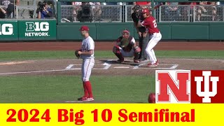 Indiana vs Nebraska Baseball Highlights, 2024 Big 10 Tournament Semifinal