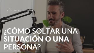 ¿Cómo soltar una situación o una persona? - Todo sobre eL APEGO Y DESAPEGO - Johnny Abraham