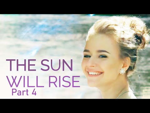 The Sun will rise Part 4 | Romantic movie