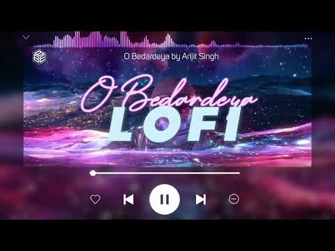 O Bedardeya LOFI Lyrics | Arijit singh sad song hindi