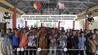 Sosialisasi Masyarakat Pinggiran/Marginal di Desa Karangsari Kecamatan Cimanggu Kabupaten Cilacap