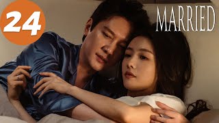 ENG SUB | Married | EP24 | 婚内婚外 | Feng Shaofeng, Cai Wenjing