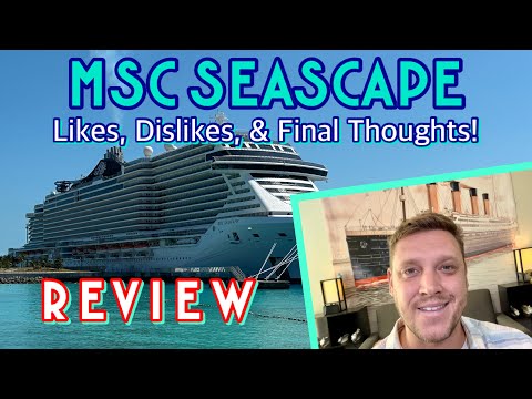 MSC Seascape: Likes, dislikes, & overall thoughts! | REVIEW, March 2023