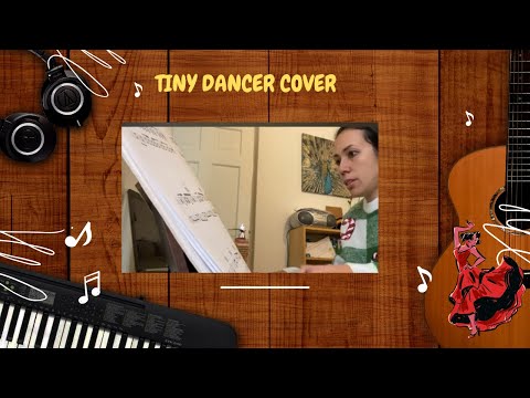 TINY DANCER 💃 cover