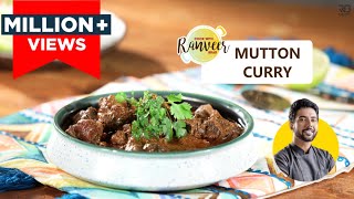 Special Mutton Curry Recipe | मटन करी | मटन मसाला रेसिपी | Mutton Curry | Chef Ranveer Brar