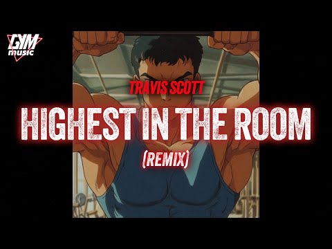 Workout Music | Travis Scott - Highest In The Room (Remix)