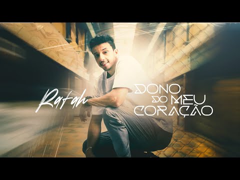 Rafah - Dono do meu coração [ CLIPE OFICIAL ]