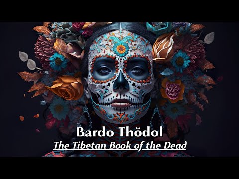 Awaken Now To Your Ultimate Reality - BARDO THÖDOL: THE TIBETAN BOOK OF THE DEAD - Padmasambhava