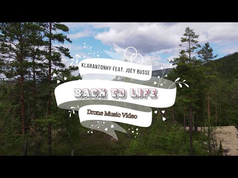 Klarantonhy feat. Joey Busse - Back To Life (Drone Music Video)