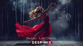 Besso - Last Dance (DEEP MIX)