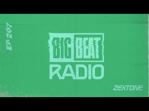 Big Beat Radio: EP #207 - ZEXTONE (ENDTIME Mix)