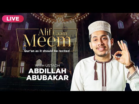 #AlifLaamMeem | Recite Quran with Ustadh Abdillah AbuBakar