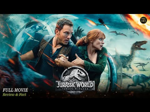 Jurassic World Fallen Kingdom Full Movie In English | Hollywood Movie In English | Review & Facts