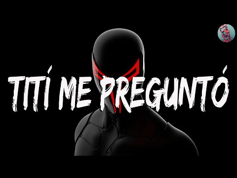 Bad Bunny - Tití Me Preguntó (Letra/Lyrics)