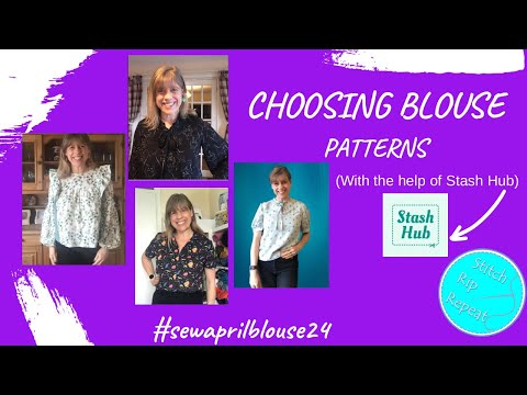 #sewaprilblouse24 - How I choose Blouse patterns I want to make using StashHub!