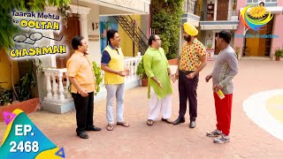 Taarak Mehta Ka Ooltah Chashmah - Episode 2468 - Full Episode