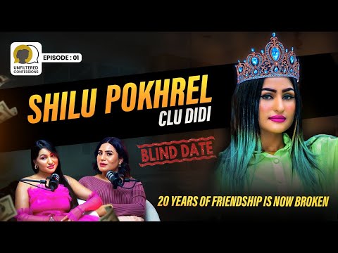 Unfiltered Confessions with Shilu Pokhrel AKA Clu Didi | Full Episode | EP 1| Unfiltered Confessions