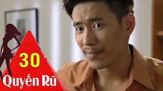 Quyến Rũ - Tập 30 | HTVC Phim Hay Trọn Bộ