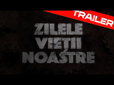 ZILELE VIETII NOASTRE (TRAILER)