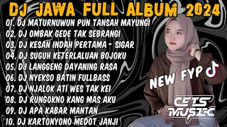 DJ JAWA FULL ALBUM 2024 FULL BASS - DJ MATURNUWUN PUN TANSAH MAYUNGI🎶DJ NRESNANI V2 X SEKTI X SIGAR