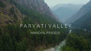 Parvati Valley, Himachal Pradesh | India | Mavic Mini Cinematic Travel Film