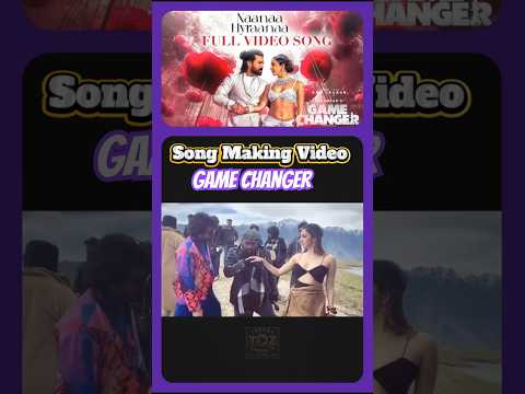 Making video:Nana hyrana #GameChanger song  released #ramcharan #viralvideo