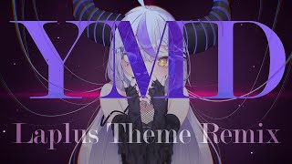 YMD - Laplus Theme Remix (ラプラスのBGMリミックス)