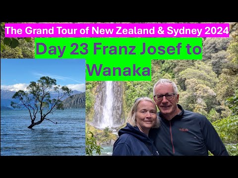 Franz Josef to Wanaka, South Island, New Zealand. Adventures from Day 23 Grand Tour Road Trip Dec 24